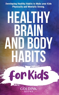 Front cover_Healthy Brain and Body Habits for Kids