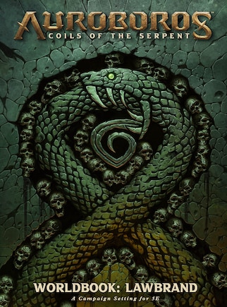 Auroboros: Coils of the Serpent: Worldbook - Lawbrand RPG