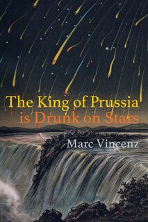 Front cover_The King of Prussia is Drunk on Stars