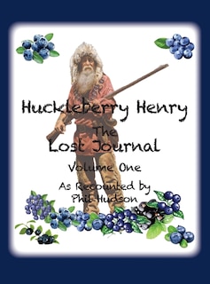 Front cover_Huckleberry Henry - The Lost Journal