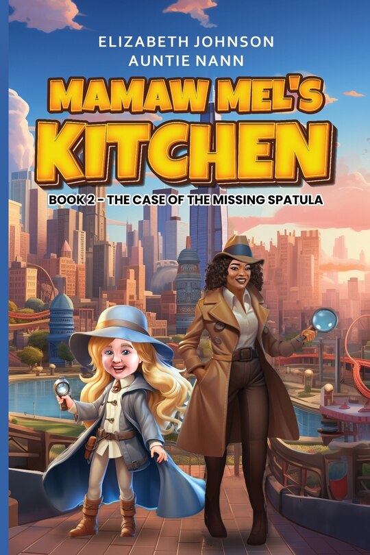 Front cover_Mamaw Mel's Kitchen - Book 2 The Case Of The Missing Spatula