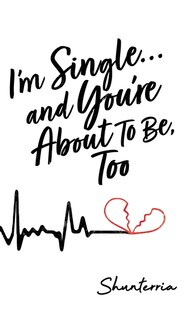 Front cover_I'm Single...and You're About To Be, Too