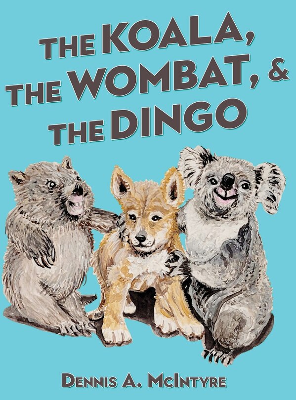 Front cover_The Koala, the Wombat and the Dingo