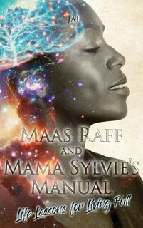 Front cover_Maas Raff and Mama Sylvie's Manual Life Lessons for Living Full