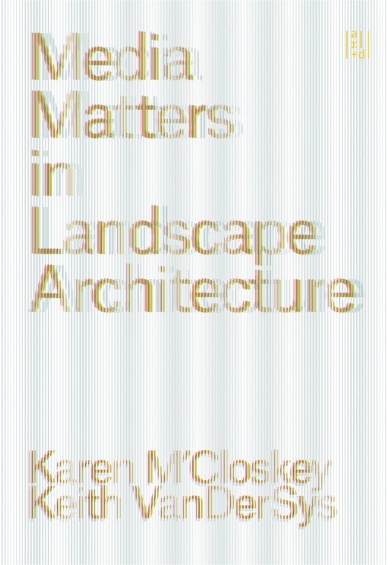 Front cover_Media Matters in Landscape Architecture