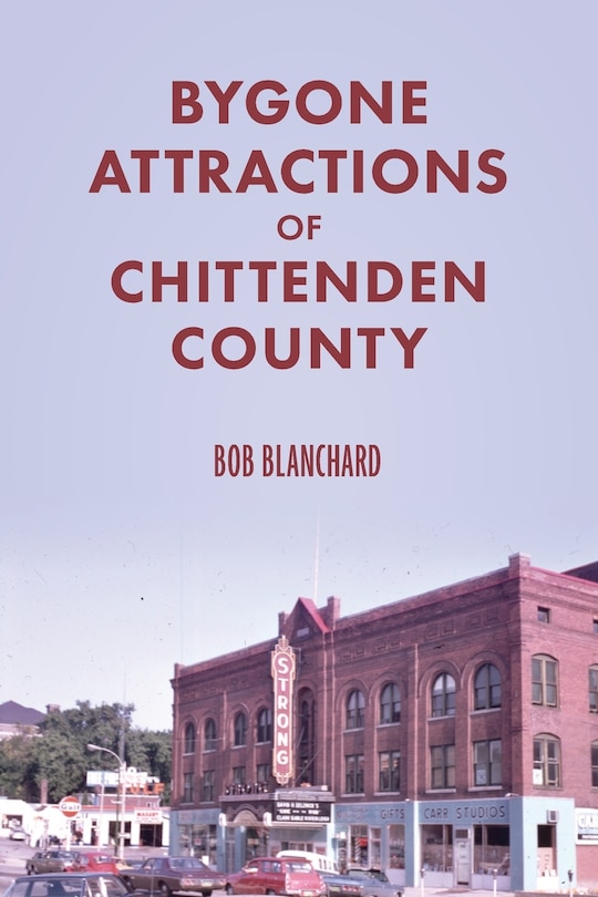 Front cover_Bygone Attractions of Chittenden County