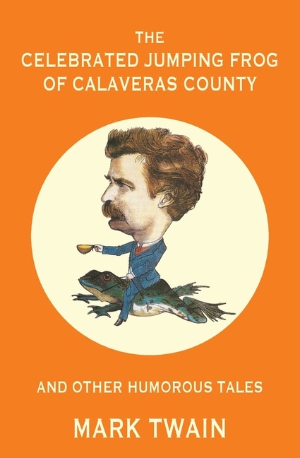 Couverture_The Celebrated Jumping Frog of Calaveras County and Other Humorous Tales (Warbler Classics Annotated Edition)