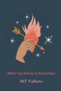 Front cover_What You Refuse to Remember