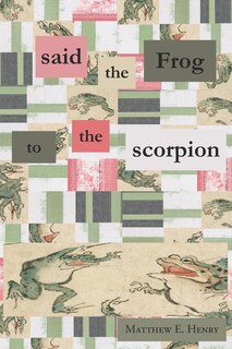 Front cover_said the Frog to the scorpion