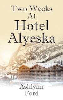 Couverture_Two Weeks at Hotel Alyeska