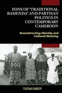 Couverture_Fons of Traditional Bamenda and Partisan Politics in Contemporary Cameroon