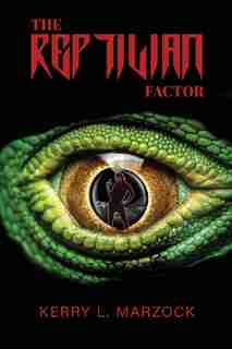 The Reptilian Factor by Kerry L Marzock