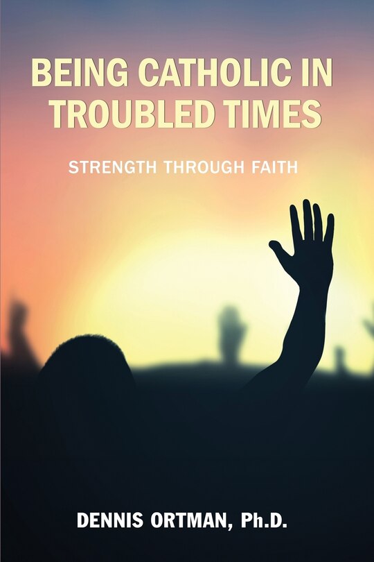 Couverture_Being Catholic in Troubled Times