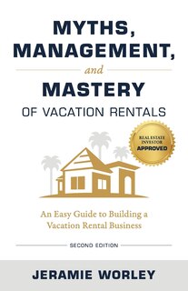 Couverture_Myths, Management, and Mastery of Vacation Rentals