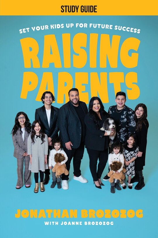 Raising Parents Study Guide: Set Your Kids Up for Future Success