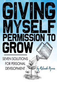 Front cover_Giving Myself Permission to Grow