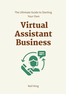 Front cover_The Ultimate Guide to Starting Your Own Virtual Assistant Business