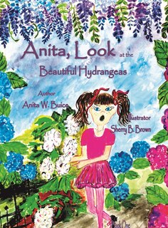 Front cover_Anita, Look at the Beautiful Hydrangeas