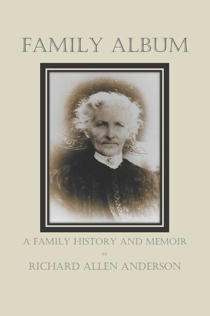 Family Album: A Family History and Memoir