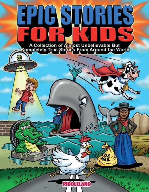 Couverture_Epic Stories For Kids - A Collection of Almost Unbelievable But Complete True Stories From Around the World