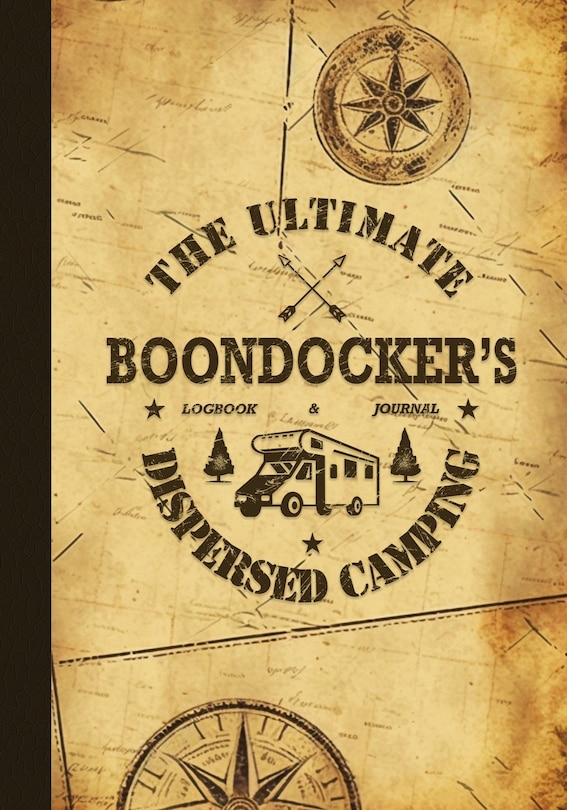 Front cover_The Ultimate Boondocker's Dispersed Camping Logbook and Journal