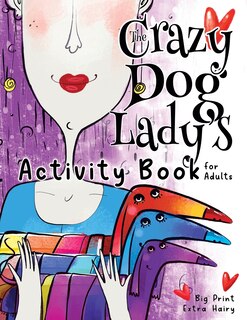 Front cover_The Crazy Dog Lady's Activity Book for Adults