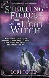 Sterling Fierce and the Light Witch: A YA Coming-of-Age Fantasy Series