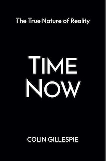 Front cover_Time Now: The True Nature of Reality