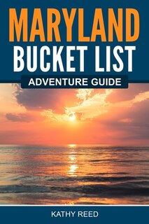 Front cover_Maryland Bucket List Adventure Guide
