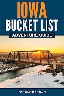 Front cover_Iowa Bucket List Adventure Guide