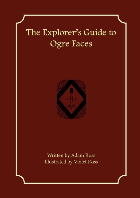 Front cover_The Explorer's Guide to Ogre Faces