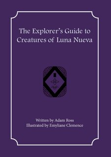 Front cover_The Explorer's Guide to Creatures of Luna Nueva