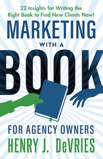 Front cover_Marketing With A Book For Agency Owners