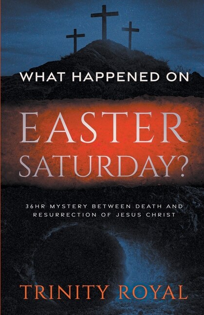 Front cover_What Happened on Easter Saturday