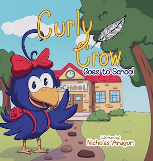 Front cover_Curly Crow Goes to School