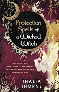 Front cover_Protection Spells of a Wicked Witch