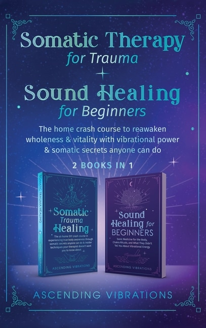 Front cover_Somatic Therapy for Trauma & Sound Healing for Beginners