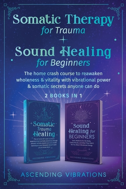 Front cover_Somatic Therapy for Trauma & Sound Healing for Beginners