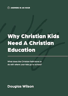 Front cover_Why Christian Kids Need a Christian Education