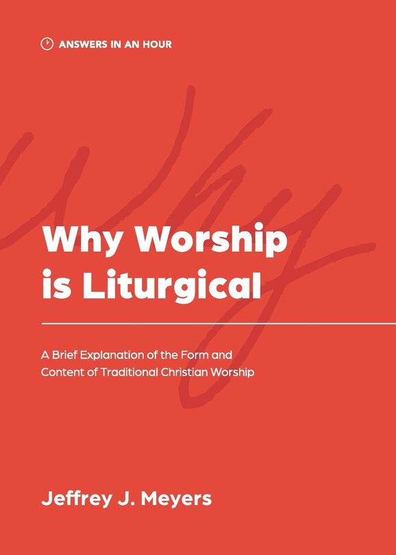 Front cover_Why Worship is Liturgical