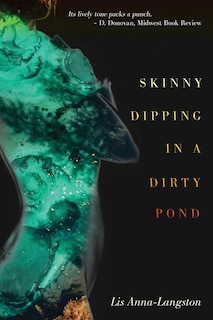 Front cover_Skinny Dipping in a Dirty Pond