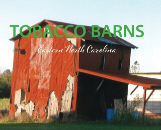 Couverture_Tobacco Barns - Eastern North Carolina