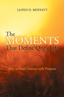 Front cover_The Moments That Define One's Life