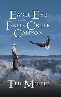 Front cover_Eagle Eye and the Fall of Creek Canyon