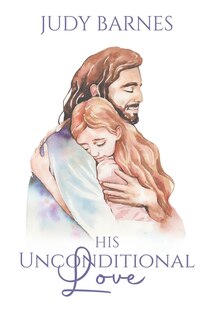 Front cover_His Unconditional Love