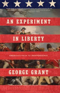 An Experiment in Liberty: America's Path to Independence