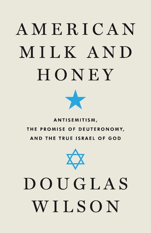 Couverture_American Milk and Honey: Antisemitism, the Promise of Deuteronomy, and the True Israel of God