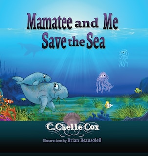 Couverture_Mamatee and Me Save the Sea