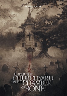 Couverture_Under the Churchyard in the Chamber of Bone