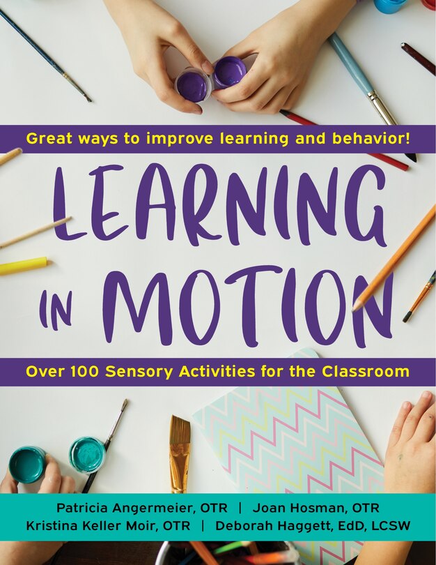 Learning in Motion, 2nd Edition: 101+ Sensory Activities for the Classroom
